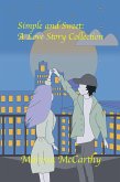 Simple and Sweet: A Love Story Collection (eBook, ePUB) Simple and Sweet: A Love Story Collection (eBook, ePUB)