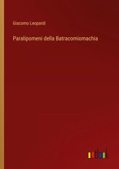 Paralipomeni della Batracomiomachia - Leopardi, Giacomo