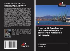 Il porto di Gwadar: Un hub economico per il commercio marittimo nel mondo - Naz, Asmat;Ali, Fatima