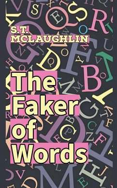 The Faker of Words - Mclaughlin, S. T.