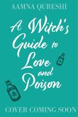 A Witch's Guide to Love and Poison A Witch's Guide to Love and Poison
