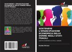 SOSTENERE L'EMANCIPAZIONE ECONOMICA DELLE DONNE NEGLI STATI FRAGILI