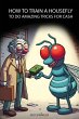 How to Train a Housefly to Do Amazing... - Bild 1
