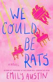 We Could Be Rats (eBook, ePUB) We Could Be Rats (eBook, ePUB)