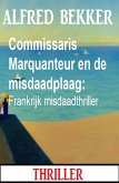 Commissaris Marquanteur en de misdaadplaag: Frankrijk misdaadthriller (eBook, ePUB)