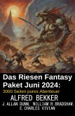 Das Riesen Fantasy Paket Juni 2024: 3000 Seiten pures Abenteuer (eBook, ePUB)