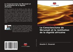 Le Consciencisme de Nkrumah et la restitution de la dignité africaine - C. Onuorah, Anselm