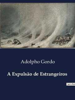A Expulsão de Estrangeiros - Gordo, Adolpho