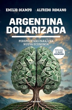 Argentina dolarizada (eBook, ePUB) - Ocampo, Emilio; Romano, Alfredo
