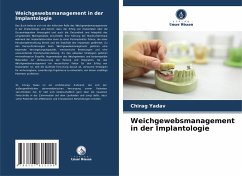 Weichgewebsmanagement in der Implantologie - Yadav, Chirag