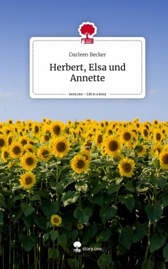 Herbert, Elsa und Annette. Life is a Story - story.one - Becker, Darleen