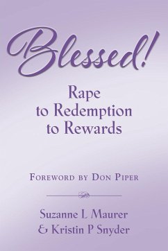 BLESSED! Rape to Redemption to Rewards - Maurer, Suzanne L; Snyder, Kristin P
