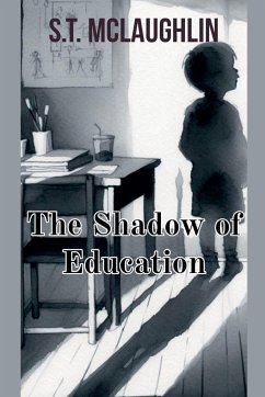 The Shadow of Education - Mclaughlin, S. T.