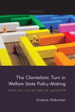 The Clientelistic Turn in Welfare State Policy-Making - Hübscher, Evelyne