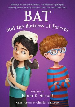 Bat and the Business of Ferrets - Arnold, Elana K