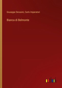 Bianca di Belmonte - Devasini, Giuseppe; Imperatori, Carlo