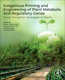 Exogenous Priming and Engineering of Plant Metabolic and Regulatory Genes