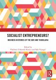 Socialist Entrepreneurs? Business Histories of the Gdr and Yugoslavia