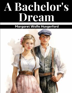 A Bachelor's Dream - Margaret Wolfe Hungerford