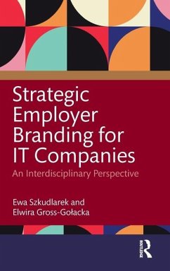 Strategic Employer Branding for IT Companies - Gross-Golacka, Elwira; Szkudlarek, Ewa