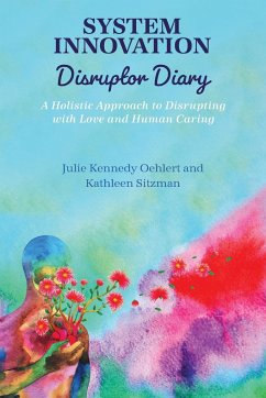 System Innovation Disruptor Diary - Kennedy Oehlert, Julie; Sitzman, Kathleen