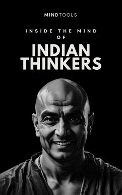 Cover Inside the Mind of Indian Thinkers - 50 Mental Models for Outsmarting Yourself in the 21st Century (eBook, ePUB)