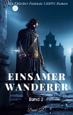 Einsamer Wanderer:Ein Epos Fantasie LitRPG Roman(Band 2) (eBook, ePUB)