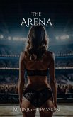 The Arena (MidNight Passion) (eBook, ePUB)