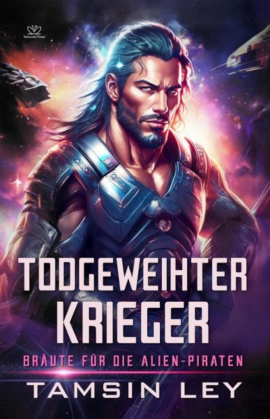 Todgeweihter Krieger: Ein spannender Alien- & SciFi-Liebesromane mit Spice (Bräute für die Alien-Piraten, #3) (eBook, ePUB)