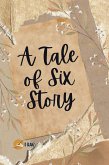 A Tales of Six Story (eBook, ePUB) A Tales of Six Story (eBook, ePUB)