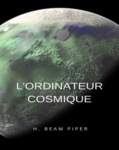L'ordinateur cosmique (traduit) (eBook, ePUB) - Beam Piper, H.