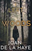 I Left Shadows in the Woods (eBook, ePUB)