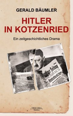 Hitler in Kotzenried (eBook, ePUB) - Bäumler, Gerald