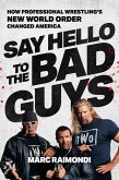 Say Hello to the Bad Guys (eBook, ePUB) Say Hello to the Bad Guys (eBook, ePUB)