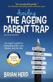 Avoiding the Ageing Parent Trap, Second Edition (eBook, ePUB) Avoiding the Ageing Parent Trap, Second Edition (eBook, ePUB)
