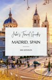 Jake's Travel Guides: Madrid, Spain (Jake's Travel Guides) (eBook, ePUB) Jake's Travel Guides: Madrid, Spain (Jake's Travel Guides) (eBook, ePUB)