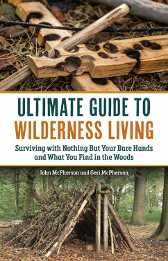 The Ultimate Guide to Wilderness Living (eBook, ePUB) - McPherson, John; McPherson, Geri