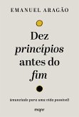 Dez princípios antes do fim (eBook, ePUB) Dez princípios antes do fim (eBook, ePUB)