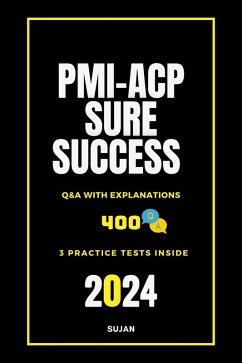 PMI-ACP Sure Success: Q&A with Explanations (eBook, ePUB) - Sujan