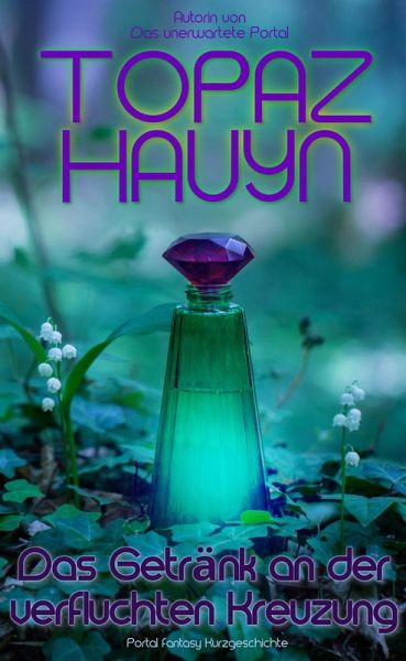 Das Getränk an der verfluchten Kreuzung (eBook, ePUB) Das Getränk an der verfluchten Kreuzung (eBook, ePUB)