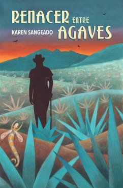 Renacer entre agaves (eBook, ePUB) - Sangeado, Karen