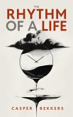 The Rhythm Of A Life (eBook, ePUB) The Rhythm Of A Life (eBook, ePUB)