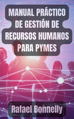 MANUAL PRACTICO DE RECURSOS HUMANOS PARA PYMES (eBook, ePUB) - Bonnelly, Rafael