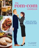 The Rom Com Cookbook (eBook, ePUB) The Rom Com Cookbook (eBook, ePUB)