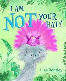I Am Not Your Hat! (eBook, ePUB) I Am Not Your Hat! (eBook, ePUB)