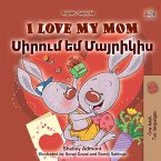 I Love My Mom Սիրում եմ Մայրիկիս (eBook, ePUB)