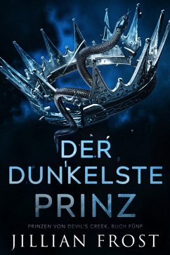 Der Dunkelste Prinz (Prinzen von Devil's Creek, #5) (eBook, ePUB) - Frost, Jillian