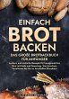 Einfach Brot Backen - Das große... - Bild 1