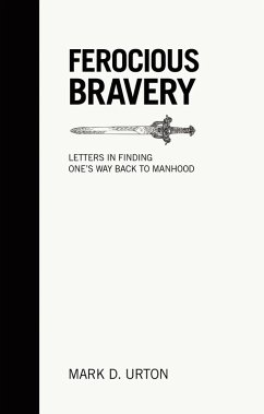 Ferocious Bravery (eBook, ePUB) - Urton, Mark D.