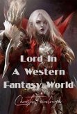 Lord In A Western Fantasy World (eBook, ePUB) Lord In A Western Fantasy World (eBook, ePUB)